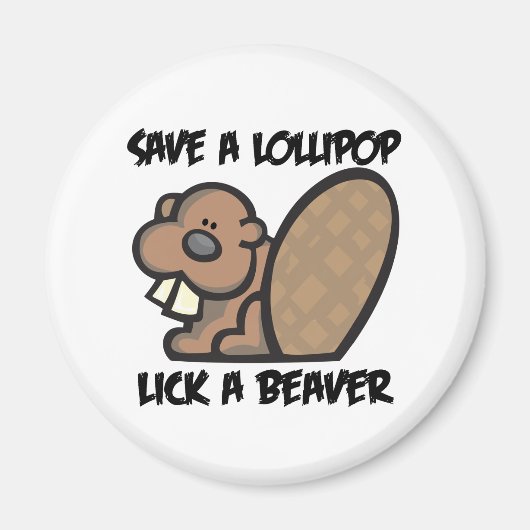Een Lollipop Lick a Beaver opslaan Magneet (Voorkant)