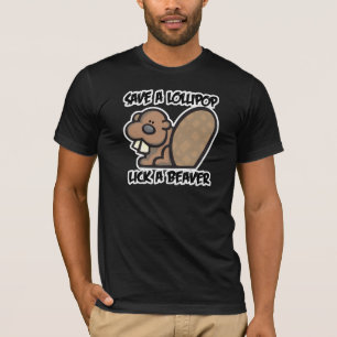 Een Lollipop Lick a Beaver opslaan T-shirt