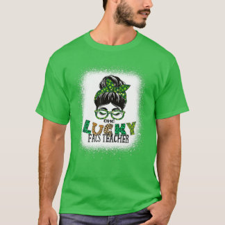 Een Lucky FACS-leraar Bleaching Messy Bun St Patri T-shirt