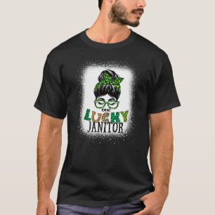 Eén Lucky Janitor Bleaching Messy Bun St Patricks  T-shirt