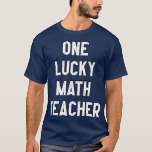 Eén Lucky Wiskunde leraar 5 T-shirt