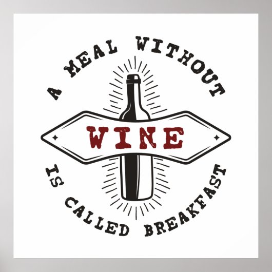 Een maaltijd zonder wijn heet ontbijt poster (Voorkant)