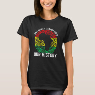 Een maand durende kantelen houden onze geschiedeni t-shirt