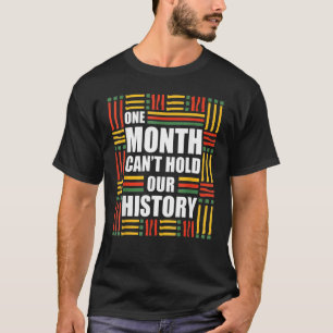 Een maand kan onze geschiedenis niet bijhouden.. t-shirt