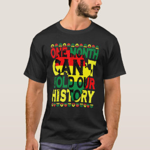 Een maand kan onze geschiedenis niet langer zwart  t-shirt