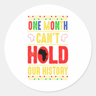 Een maand kan onze geschiedenis niet vasthouden Zw Ronde Sticker