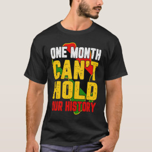 Een maand kan onze geschiedenis niet zwart houden. t-shirt