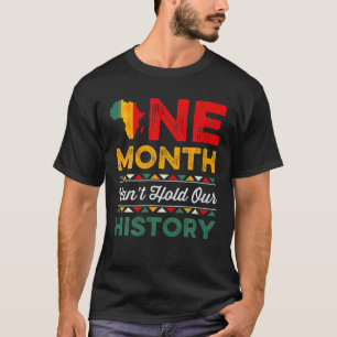 Een maand kan onze geschiedenis niet zwart houden. t-shirt