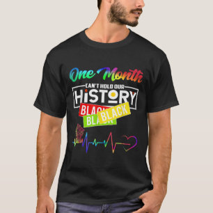 Een maand kan onze geschiedenis niet zwart houden. t-shirt