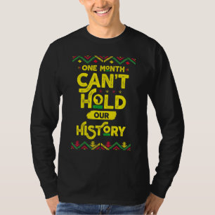 Een maand kan onze geschiedenis niet zwart houden. t-shirt