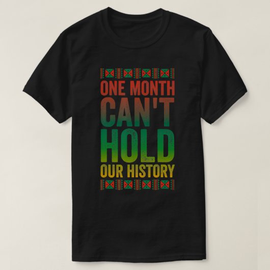 Een maand verkanting houdt onze Geschiedenis zwart T-shirt (Design voorkant)