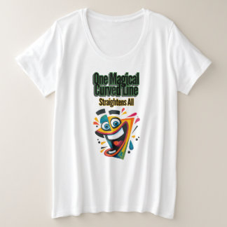 "Een magische gebogen lijn, maakt alles recht" gli Grote Maat T-shirt