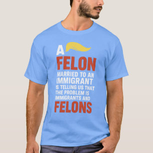 EEN MAN DIE GETROUWD IS MET EEN IMMIGRANT VERTELT  T-SHIRT