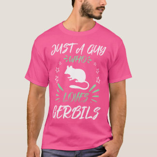Een man die van Gerbils houdt T-shirt