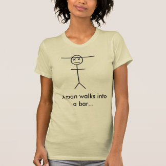 Een man loopt in een bar... t-shirt