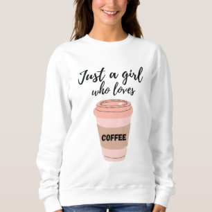 Een meisje dat van koffie houdt trui