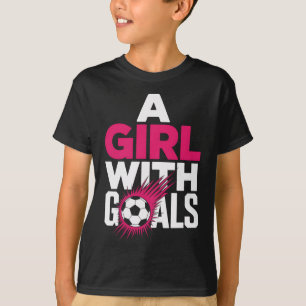 Een meisje met doelen gemotiveerde voetbalspelers t-shirt
