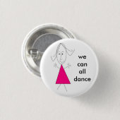 een meisje , we kunnen allemaal dansen - Gepersona Ronde Button 3,2 Cm (Voorkant /achterkant)