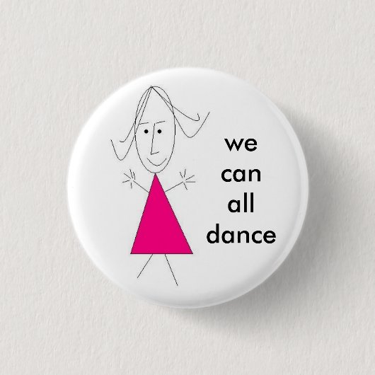 een meisje , we kunnen allemaal dansen - Gepersona Ronde Button 3,2 Cm (Voorkant)