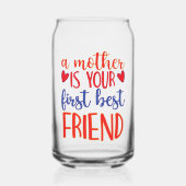 Een moeder is je eerste beste vriend blikvorm glas (Voorkant)