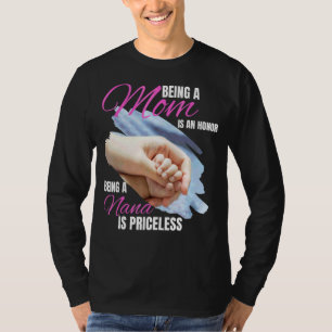 Een moeder zijn is een eer om een nana te zijn is t-shirt