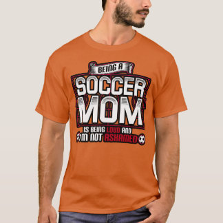Een moeder zijn is luid en ik schaam me er niet vo t-shirt