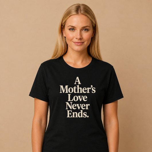 Een Moeders Liefde Eindigt Nooit T-shirt