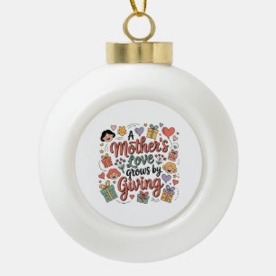 Een moeders liefde groeit door te geven keramische bal ornament