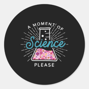 Een Moment Van Wetenschap Alsjeblieft Wetenschappe Ronde Sticker