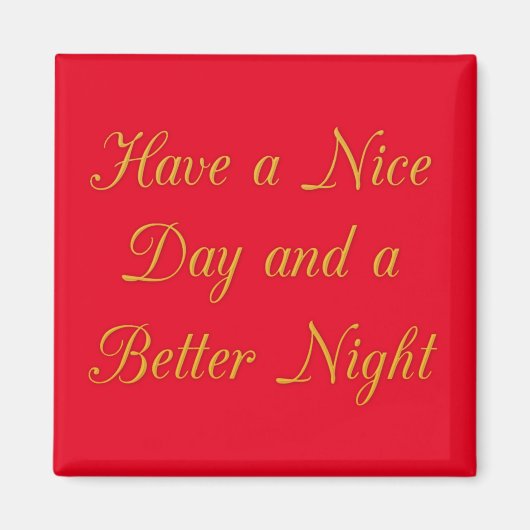 Een mooie dag en een betere nacht art print magneet (Voorkant)