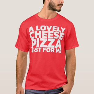 Een mooie kaasmakreel voor mij, alleen voor mij, P T-shirt