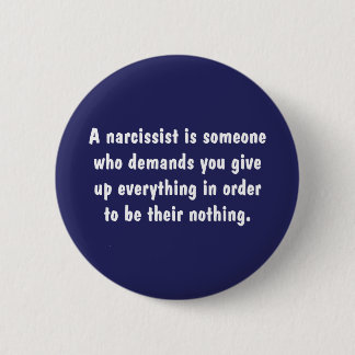 Een Narcissist is iemand die ... Ronde Button 5,7 Cm