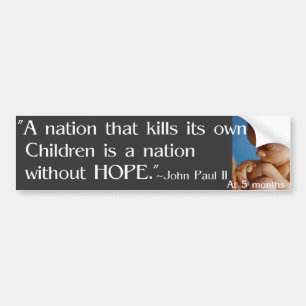"Een natie die haar eigen kinderen doodt.... Bumpersticker