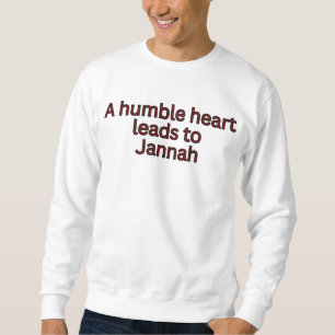 Een nederig hart leidt tot Jannah-Islamitische quo Trui
