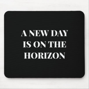 Een Nieuwe Dag Is Aan De Horizon Design Muismat