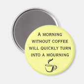 Een ochtend zonder koffiemagneet magneet (Voorkant / Achterkant)
