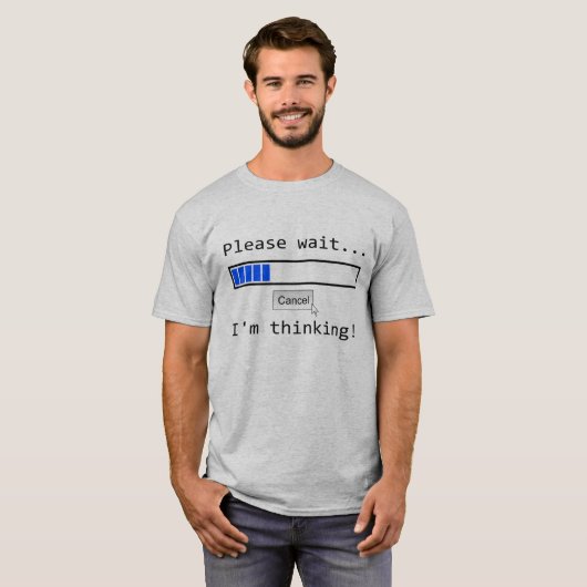 Een ogenblik geduld... IK DENK T-shirt (Voorkant volledig)