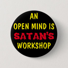 EEN OPEN GEEST IS SATANS WERKPLAATS RONDE BUTTON 5,7 CM