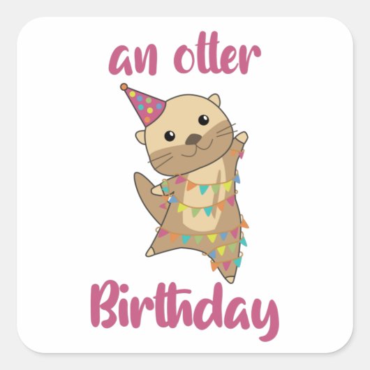 Een Otter Birthday wil een gelukkig Otter Square Vierkante Sticker (Voorkant)