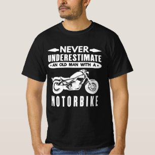 Een oud Man met motorfiets nooit onderschatten T-shirt