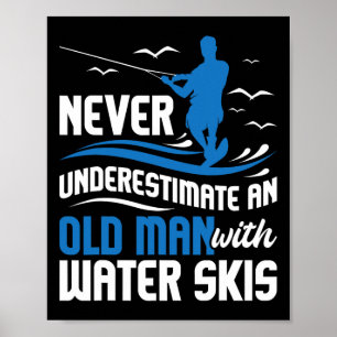 Een oud Man nooit onderschatten - opa Water Ski Poster