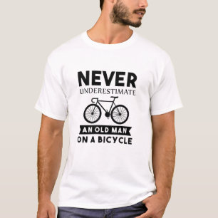 Een oud man op een fiets nooit onderschatten t-shirt