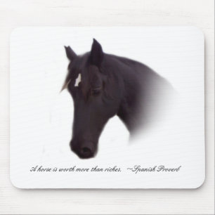 Een paard is meer waard dan rijkdom.  ~Spaans bewi Muismat
