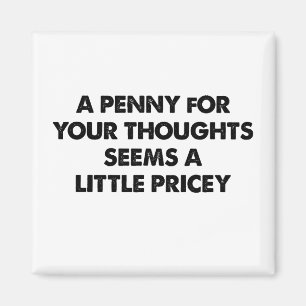 Een Penny voor je gedachten lijkt een beetje lasti Magneet