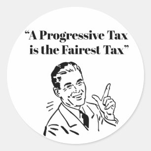 Een progressieve belasting is de meest eerlijke be ronde sticker