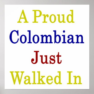 Een proud Colombiaan liep net binnen Poster