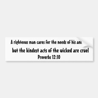 Een rechtvaardig man geeft om de behoeften van zij bumpersticker