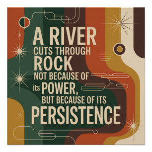 Een Rivier Snijdt Door Steen Niet Vanwege Zijn Kra Perfect Poster