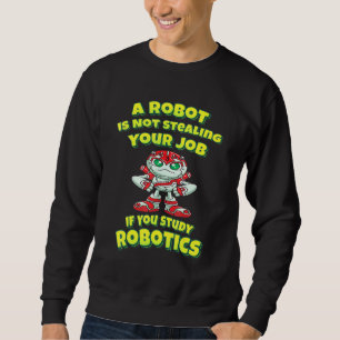 Een robot steelt je werk niet als je Robo bestudee Trui