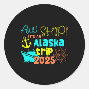 Een schip! Het is een Alaska reis 2025 Ronde Sticker